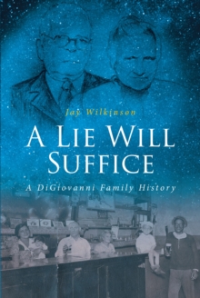 A Lie Will Suffice : A DiGiovanni Family History