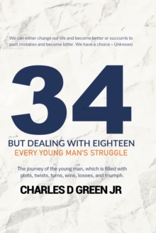 34 But Dealing With Eighteen : Every Young Man's Struggle