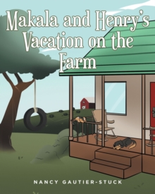 Makala and Henry's Vacation on the Farm : The Souper Supper Surprise