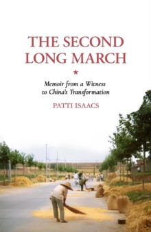 The Second Long March : Memoirs from a Witness to China's Transformation