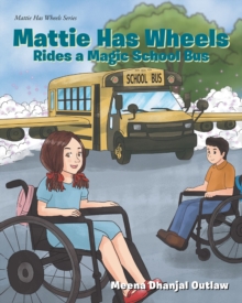 Mattie Has Wheels Rides A Special School Bus