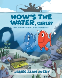 How's the Water, Girls? : The Adventures of Strawberry