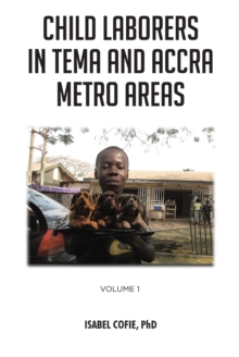 Child Laborers in Tema and Accra Metro Areas : Volume 1