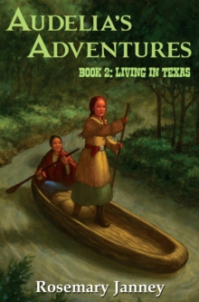 Audelia's Adventures: Book 2 : Living in Texas