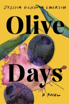 Olive Days : A Novel