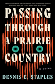 Passing Through a Prairie Country : A Novel