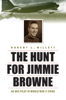 The Hunt for Jimmie Browne : An MIA Pilot in World War II China