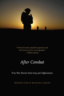 After Combat : True War Stories from Iraq and Afghanistan