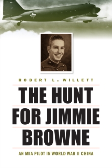 Hunt for Jimmie Browne : An MIA Pilot in World War II China