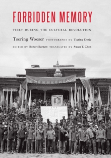 Forbidden Memory : Tibet during the Cultural Revolution