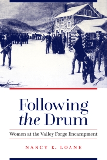 Following the Drum : Women at the Valley Forge Encampment