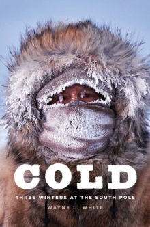 Cold : Three Winters at the South Pole