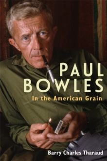 Paul Bowles : In the American Grain