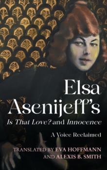 Elsa Asenijeffs Is That Love? and Innocence : A Voice Reclaimed