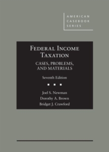Federal Income Taxation : Cases, Problems, and Materials, Hardback Book Federal Income Taxation : Cases, Problems, and Materials, Hardback Book