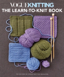 Vogue Knitting: the Learn-To-Knit Book : The Ultimate Guide for Beginners