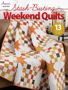 Stash-Busting Weekend Quilts