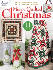 Merry Quilted Christmas : Brighten Your Holidays with Creative Designs