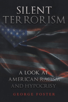 Silent Terrorism A Look at American Racism and Hypocrisy