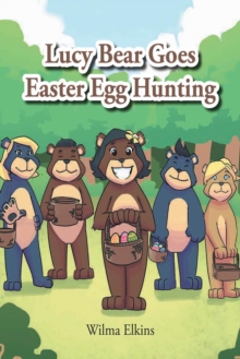 Lucy Bear Goes Easter Egg Hunting