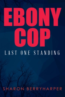 Ebony Cop : Last One Standing