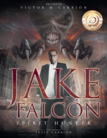 Jake Falc n : Spirit Hunter, Paperback / softback Book Jake Falc n : Spirit Hunter, Paperback / softback Book