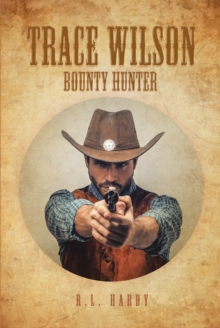 Trace Wilson : Bounty Hunter