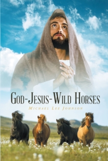 GOD-JESUS-WILD HORSES