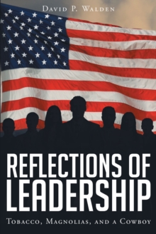 Reflections of Leadership: Tobacco, Magnolias, and a Cowboy