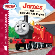 James the Splendid Red Engine (Thomas & Friends My First Railway Library)