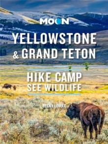 Moon Yellowstone & Grand Teton : Hike, Camp, See Wildlife