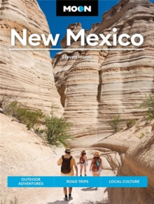 Moon New Mexico (Twelfth Edition) : Outdoor Adventures, Road Trips, Local Culture