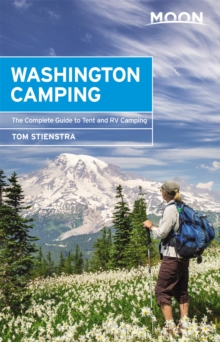 Moon Washington Camping (Fifth Edition) : The Complete Guide to Tent and RV Camping, Paperback / softback Book Moon Washington Camping (Fifth Edition) : The Complete Guide to Tent and RV Camping, Paperback / softback Book
