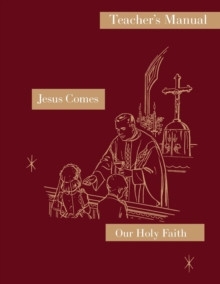 Jesus Comes : Teacher's Manual: Our Holy Faith Series