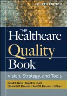 The Healthcare Quality Book: Vision, Strategy, and Tools, Fourth Edition