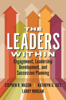 The Leaders Within: Engagement, Leadership Development, and Succession Planning