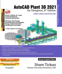 AutoCAD Plant 3D 2021 for Designers, 6th Edition