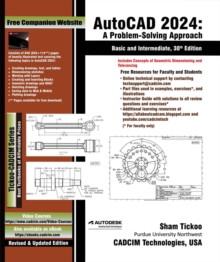 AutoCAD 2024: A Problem - Solving Approach, Basic and Intermediate, 30th Edition