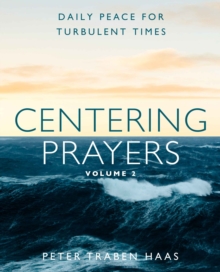 Centering Prayers Volume 2 : Daily Peace for Turbulent Times