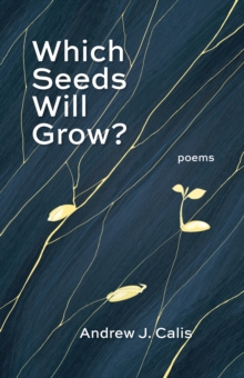 Which Seeds Will Grow? : Poems