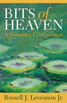 Bits of Heaven : A Summer Companion