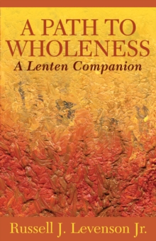 A Path to Wholeness : A Lenten Companion