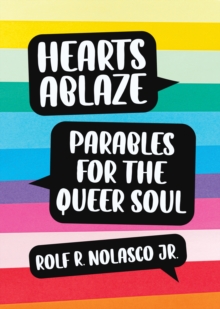 Hearts Ablaze : Parables for the Queer Soul