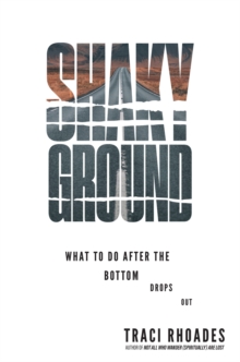 Shaky Ground : What to Do After the Bottom Drops Out