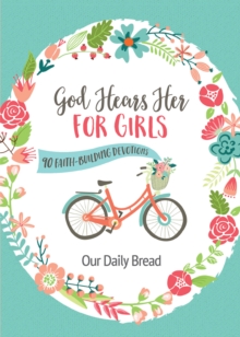God Hears Her for Girls : 90 Faith-Building Devotions