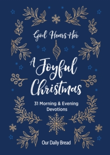God Hears Her, A Joyful Christmas : 31 Morning and Evening Devotions (A Daily Advent Devotional for Women with 2 Readings Per Day)