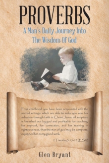 PROVERBS : A Man's Daily Journey Into The Wisdom Of God