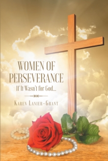 Women of Perseverance : If It Wasni? 1/2 t for Godi? 1/2