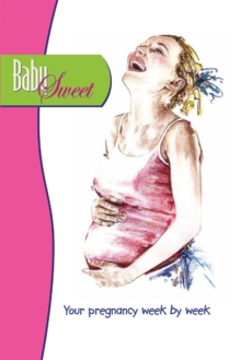 Baby Sweet : Your pregnancy week by week