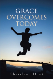 Grace Overcomes Today